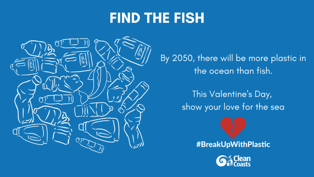 By 2050, there will be more plastic than fish in our ocean. Break up with plastic this Valentine's Day